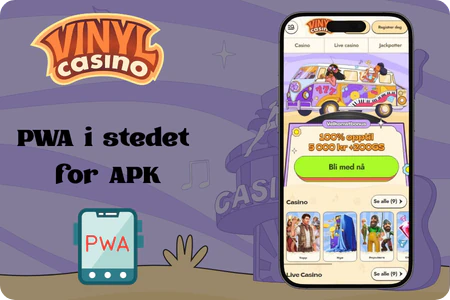 Hvorfor Vinyl Casino bruker PWA i stedet for APK